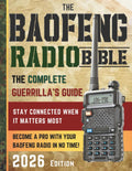 The Baofeng Radio Bible: The Comprehensive and Easy-to-Follow Guerrilla's Guide to Become a Pro with Your Baofeng Radio in No Time and Stay Connected When It Matters Most by Eliot J. Hawke