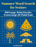 Summer Word Search for Seniors: 100 Large-Print Puzzles · Extra Large 28-Point Font (Jacob Hancock Word Search Series) by Jacob Hancock