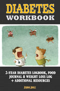 Diabetes Workbook: 24-Month Diabetes Self Management Workbook (Contains Blood Sugar Log, Weight Loss Log, Nutrient Guide, Calorie Expenditure Table, ... and Medications List (6x9 Inches - Portable) by Journal Jungle Publishing