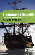L'enigme de la Diane - de l'Iroise aux Caraïbes by Nicolas Grondin