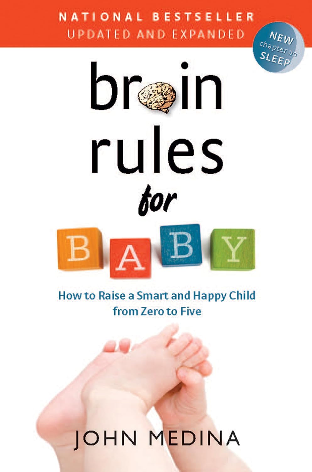 Brain Rules for Baby (Updated and Expanded): How to Raise a Smart and Happy Child from Zero to Five by John Medina