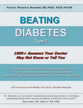 BEATING DIABETES Type 2: 1000+ Answers Your Doctor May Not Know or Tell You by Dr. Richard K Bernstein