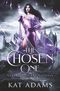 The Chosen One: A Fated Mate, Bullies to Lovers Fae Romantasy (Guardians of the Fortress) by Kat Adams