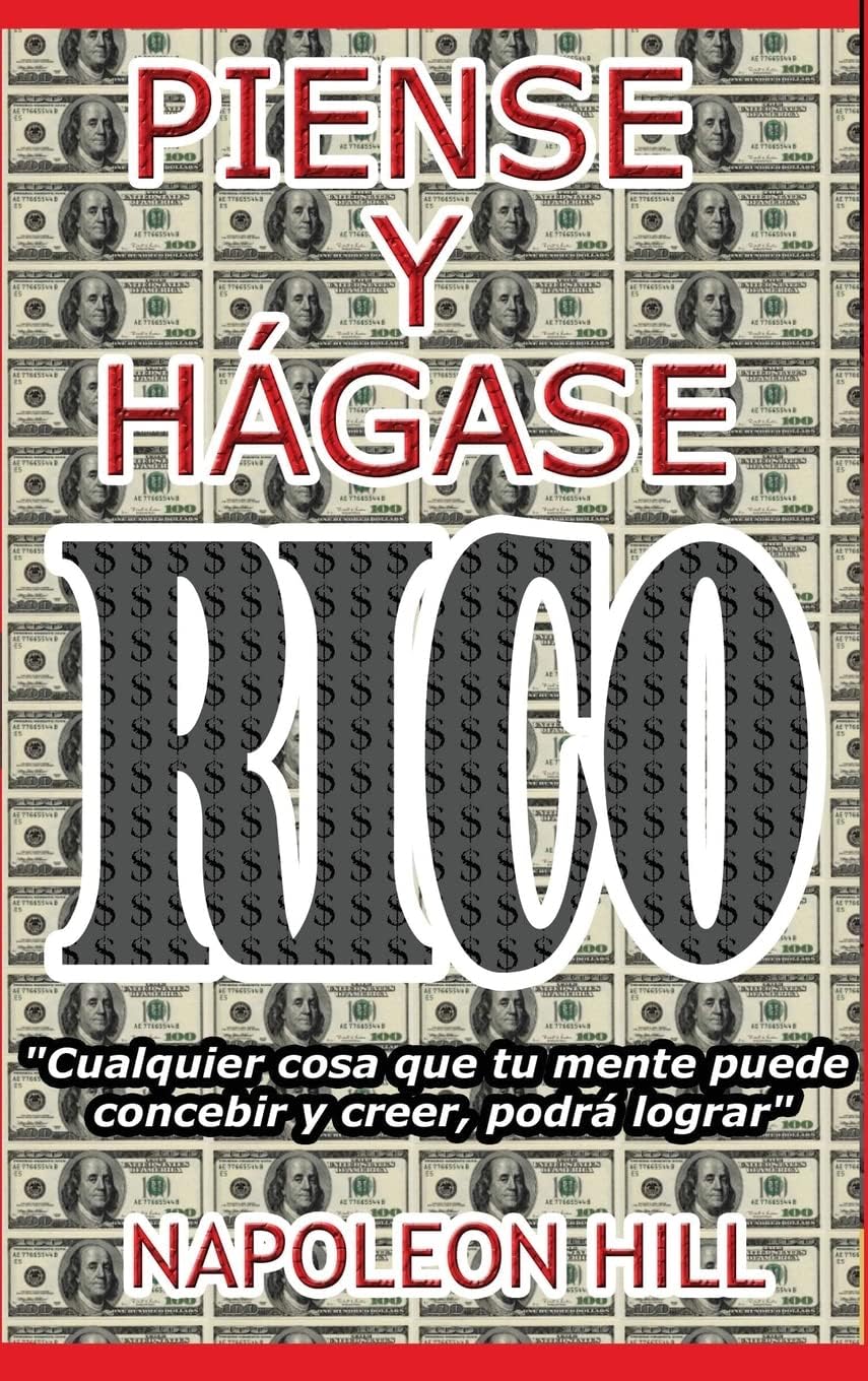 Piense y Hágase Rico.: Nueva Traducción, Basada En La Versión Original 1937. (Spanish Edition) by Napoleon Hill