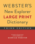 Webster's New Explorer Large Print Dictionary, 3rd Edition - Large, Easy-to-Read Type by Editors of Merriam-Webster