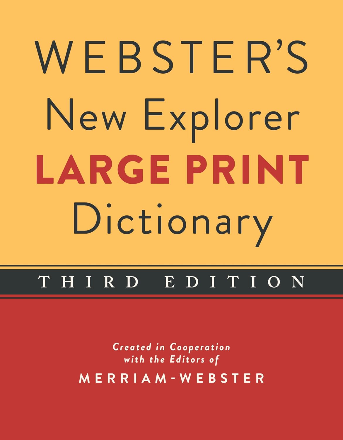 Webster's New Explorer Large Print Dictionary, 3rd Edition - Large, Easy-to-Read Type by Editors of Merriam-Webster