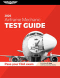 Airframe Mechanic Test Guide 2026: Study and prepare for your aviation mechanic FAA Knowledge Exam (ASA Test Prep Series) by ASA Test Prep Board