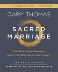 Sacred Marriage Bible Study Guide plus Streaming Video, Revised and Updated: What If God Designed Marriage to Make Us Holy More Than to Make Us Happy? by Gary Thomas