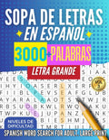 Sopa de Letras en Español para Adultos Letra Grande: 3000+ Palabras para Estimular la Memoria y Relajar la Mente. Spanish Word Search for Adults Large Print – Puzzle Book (Spanish Edition) by Cosmic Fun