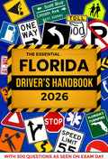 The Essential Florida Drivers Handbook. A Study and Practice Manual For New Drivers to Successfully Obtain Their Driving License or Permit: This Book Include 300 Questions and Explained Answers by ELS Series