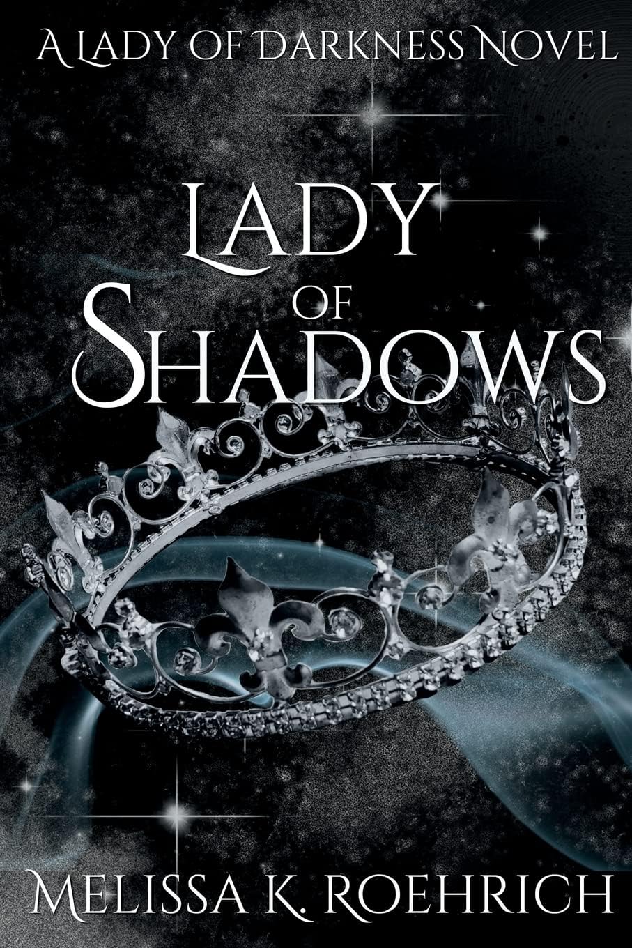 Lady of Shadows (Lady of Darkness) by Melissa K Roehrich