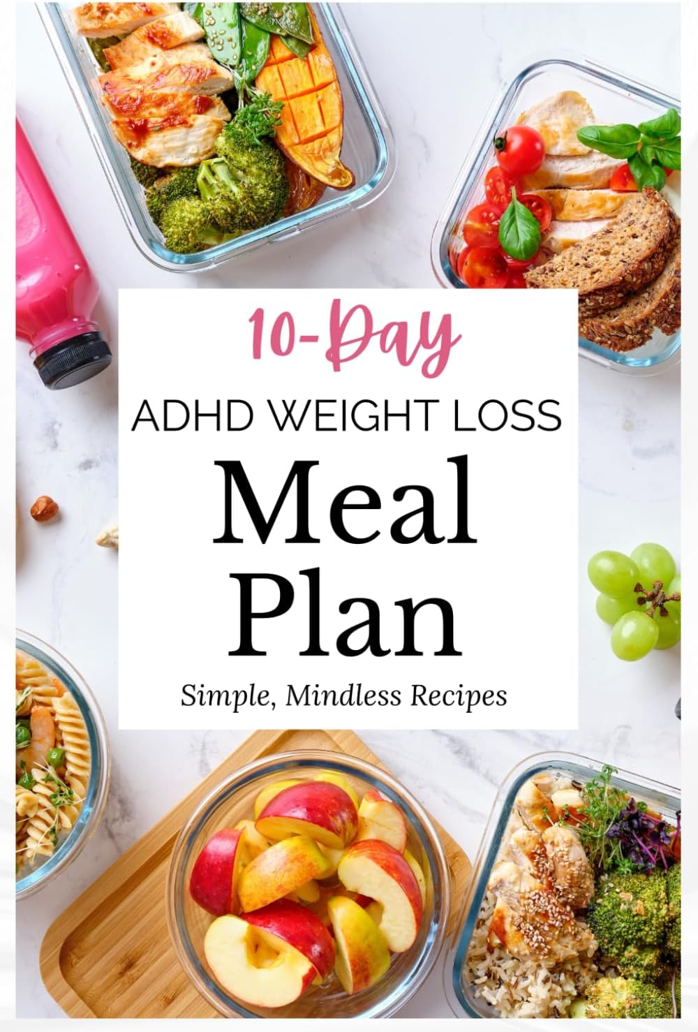 10-Day ADHD Weight Loss Meal Plan: Simple, Mindless Recipes by Jane Smith