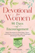 Devotional for Women - 90 Days of Encouragement: DAILY DEVOTIONS TO FIND HOPE, PEACE, AND GRACE TO OVERCOME LIFE'S CHALLENGES AND DEEPEN YOUR FAITH by Terri Sterk