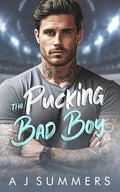 The Pucking Bad Boy: An Enemies to Lovers Secret Baby Hockey Romance (The Ice Kings: A Hockey Romance Collection) by A J Summers