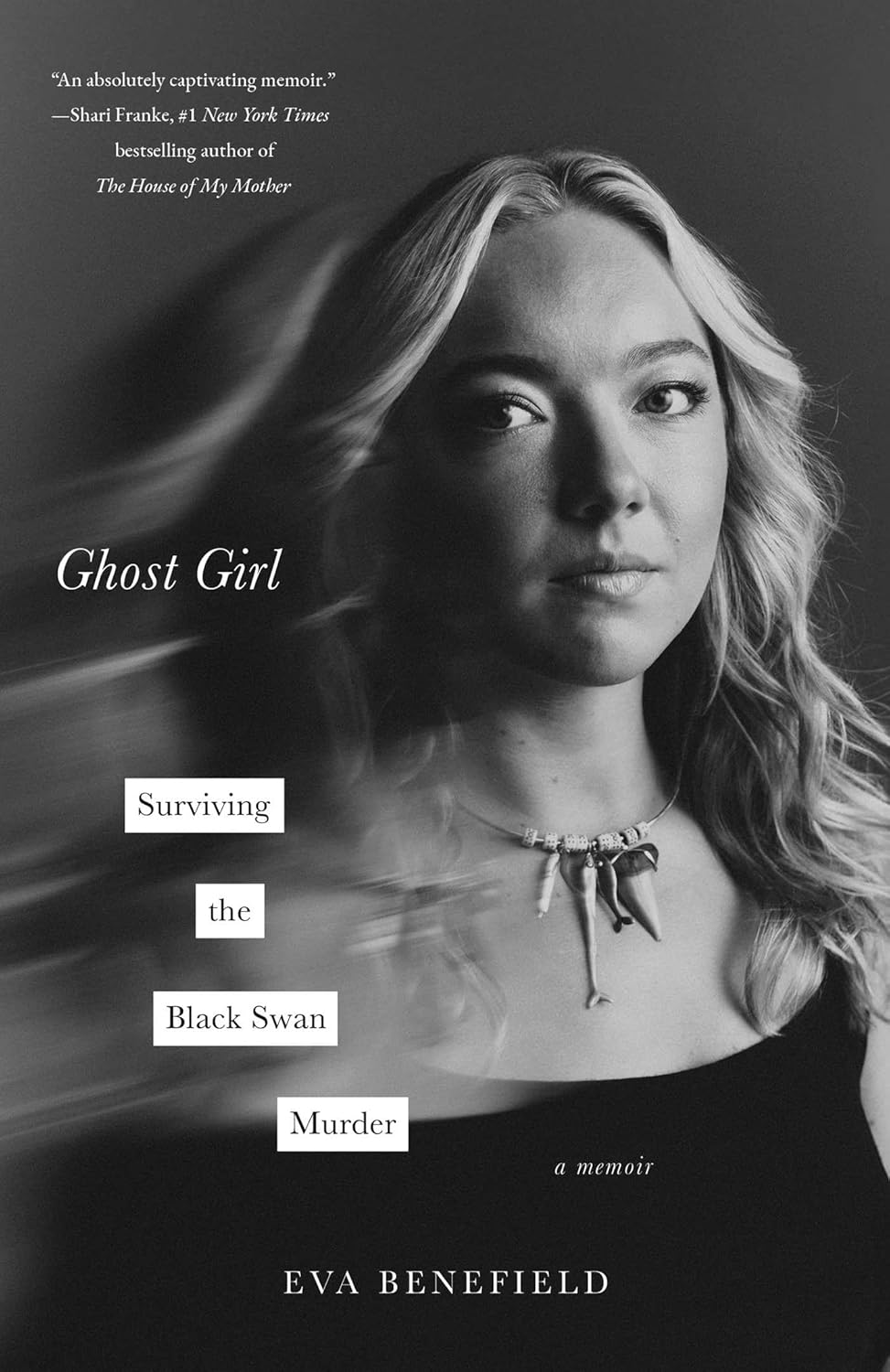 Ghost Girl: Surviving the Black Swan Murder―A Memoir by Eva Benefield
