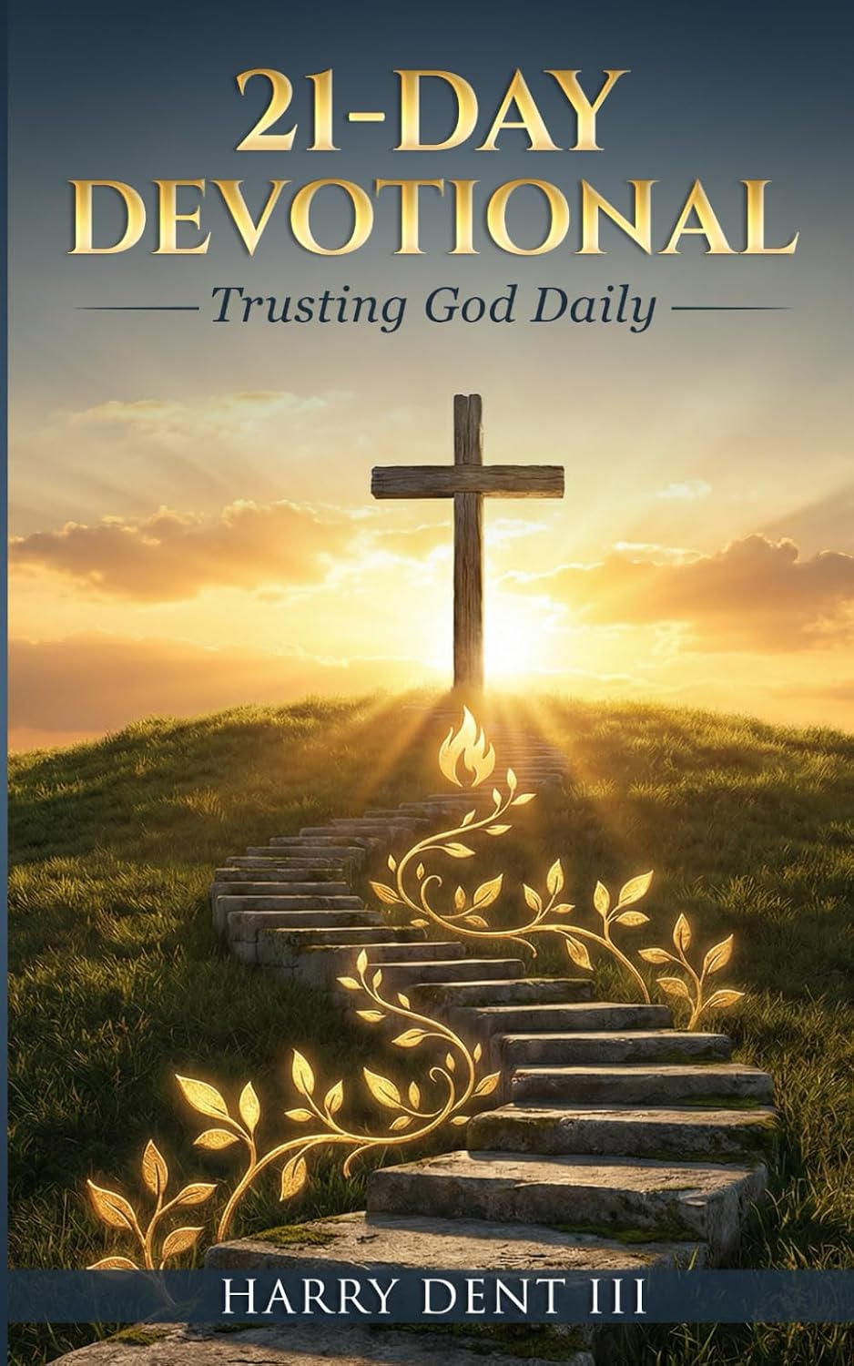 21-Day Devotional: Trusting God Daily by Harry Dent III