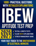 IBEW Aptitude Test Prep: The Ultimate Guide with 1000+ Questions, Clear Explanations & 10 Mock Tests to Master Math and Pass with Confidence | Your Fast Track to the Brotherhood of Electrical Workers by Lumenity Press