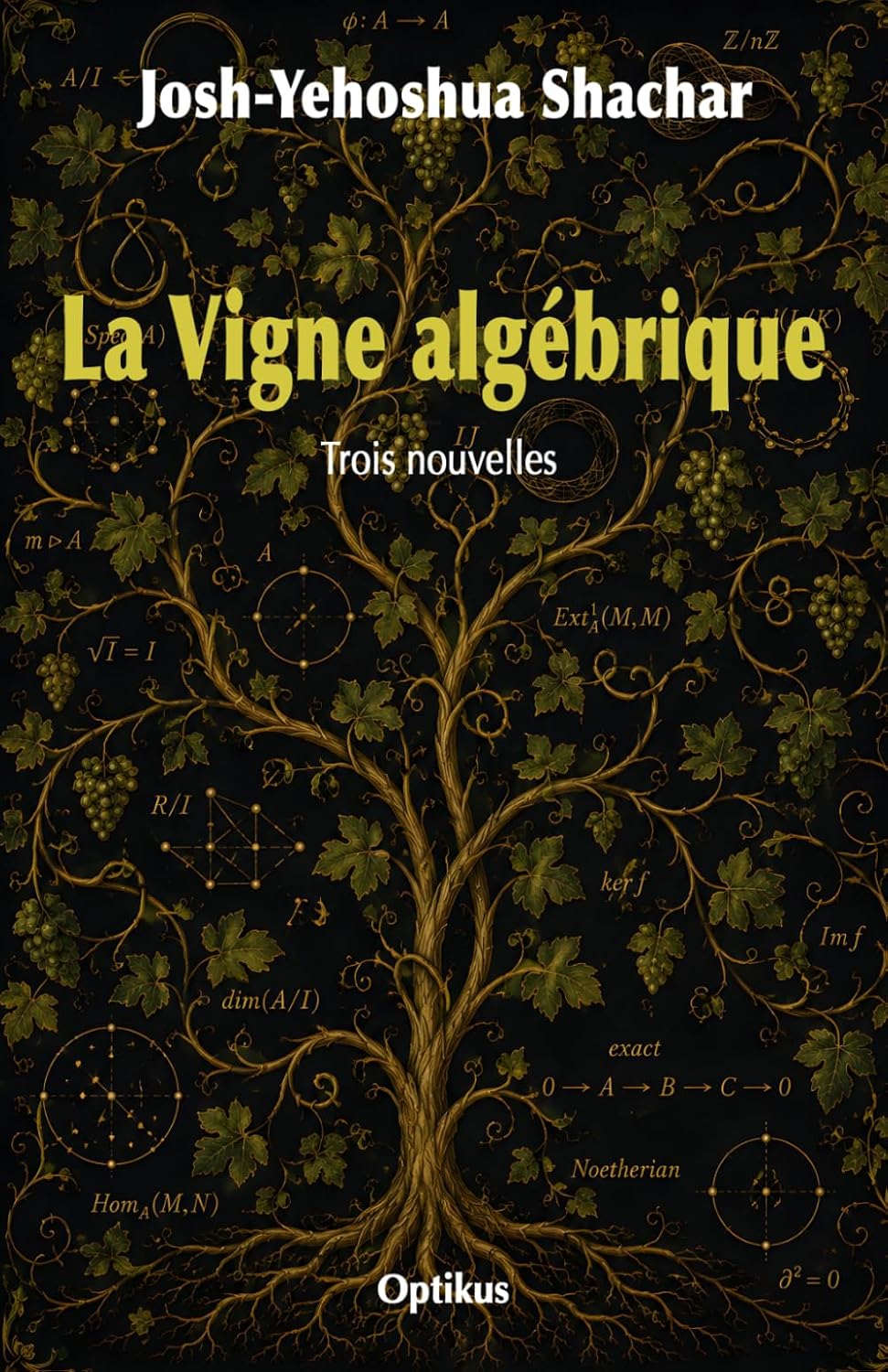 La Vigne algébrique (French Edition) by Josh Yehoshua Shachar