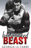 Bodyguard beast: An Enemies To Lovers Romance by Georgia Le Carre