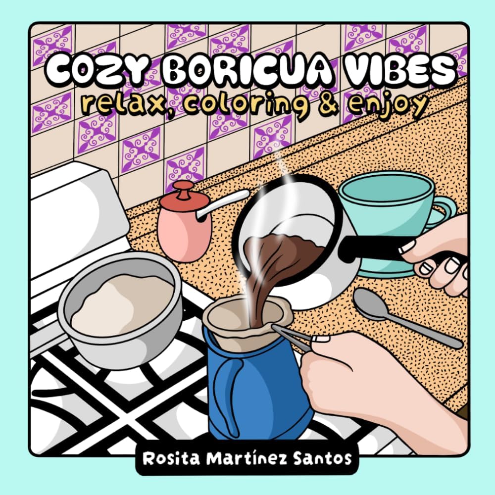 Cozy Boricua Vibes: relax, coloring & enjoy (Spanish Edition) by Rosita Martinez