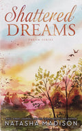 Shattered Dreams: A small town, enemies to lovers, forbidden romance (Dream Series book 1) by Natasha Madison