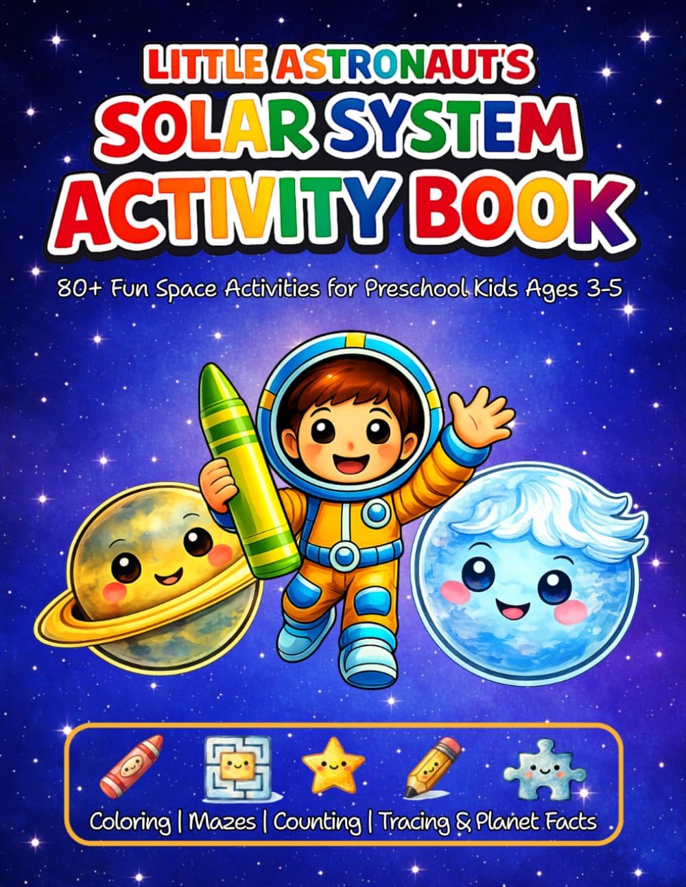 Little Astronaut's Solar System Activity Book: 80+ Fun Space Activities for Preschool Kids Ages 3-5 – Coloring, Mazes, Counting, Tracing & Planet Facts (Little Astronaut's Adventures) by Matt's Creative Nest