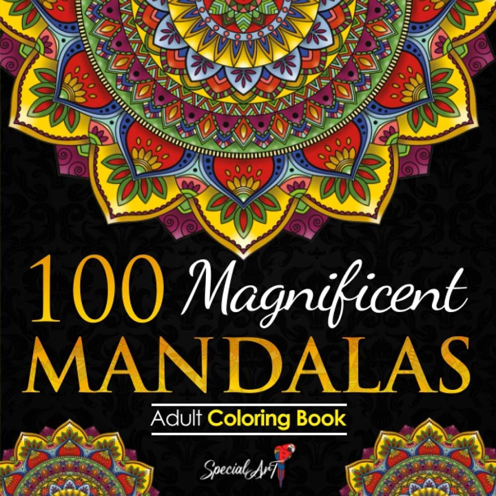 100 Magnificent Mandalas: An Adult Coloring Book with more than 100 Wonderful, Beautiful and Relaxing Mandalas for Stress Relief and Relaxation. (Volume 2) (Mandalas Coloring Books Collection) by Special Art