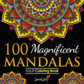 100 Magnificent Mandalas: An Adult Coloring Book with more than 100 Wonderful, Beautiful and Relaxing Mandalas for Stress Relief and Relaxation. (Volume 2) (Mandalas Coloring Books Collection) by Special Art