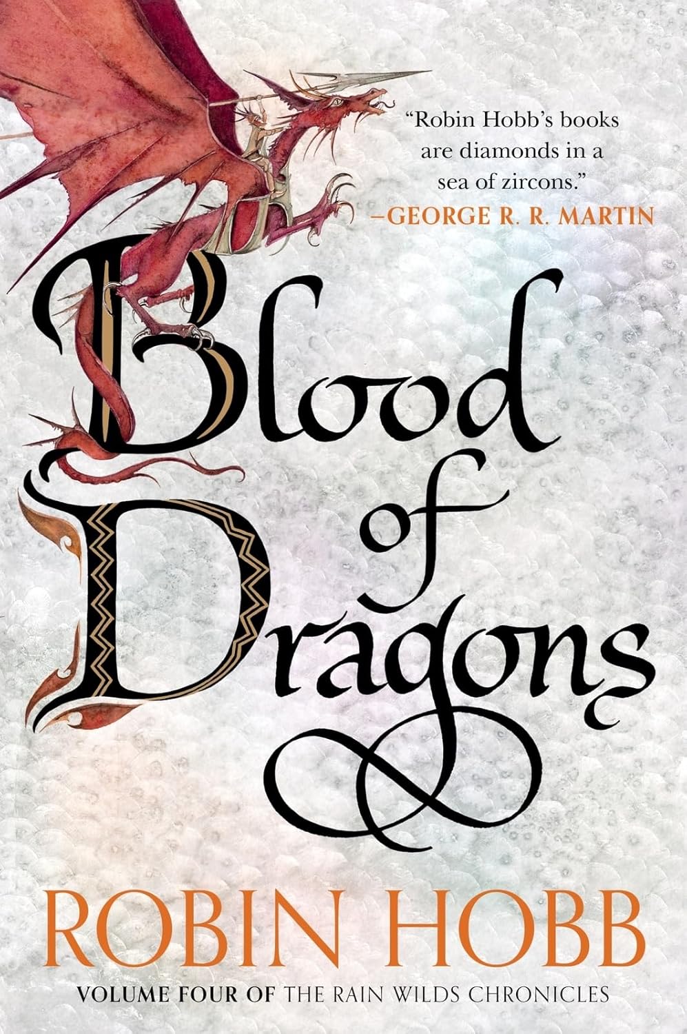 Blood of Dragons: Volume Four of the Rain Wilds Chronicles – The Epic Fantasy Saga Climax Where Dragons' Fate Is Decided by Robin Hobb