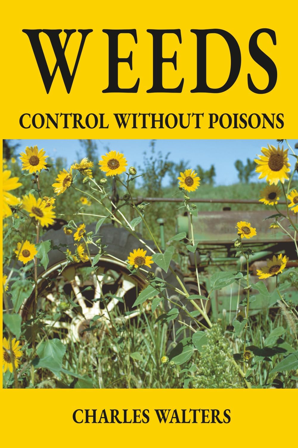 Weeds, Control without Poisons by Charles Walters