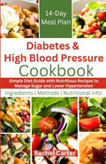Diabetes and High Blood Pressure Cookbook: Simple Diet Guide with Nutritious Recipes to Manage Sugar and Lower Hypertension by Rachel Carter