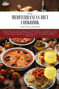 Easy Mediterranean Diet Cookbook for Beginners: Explore Italian Flavors with Easy and Authentic Recipes by Antico