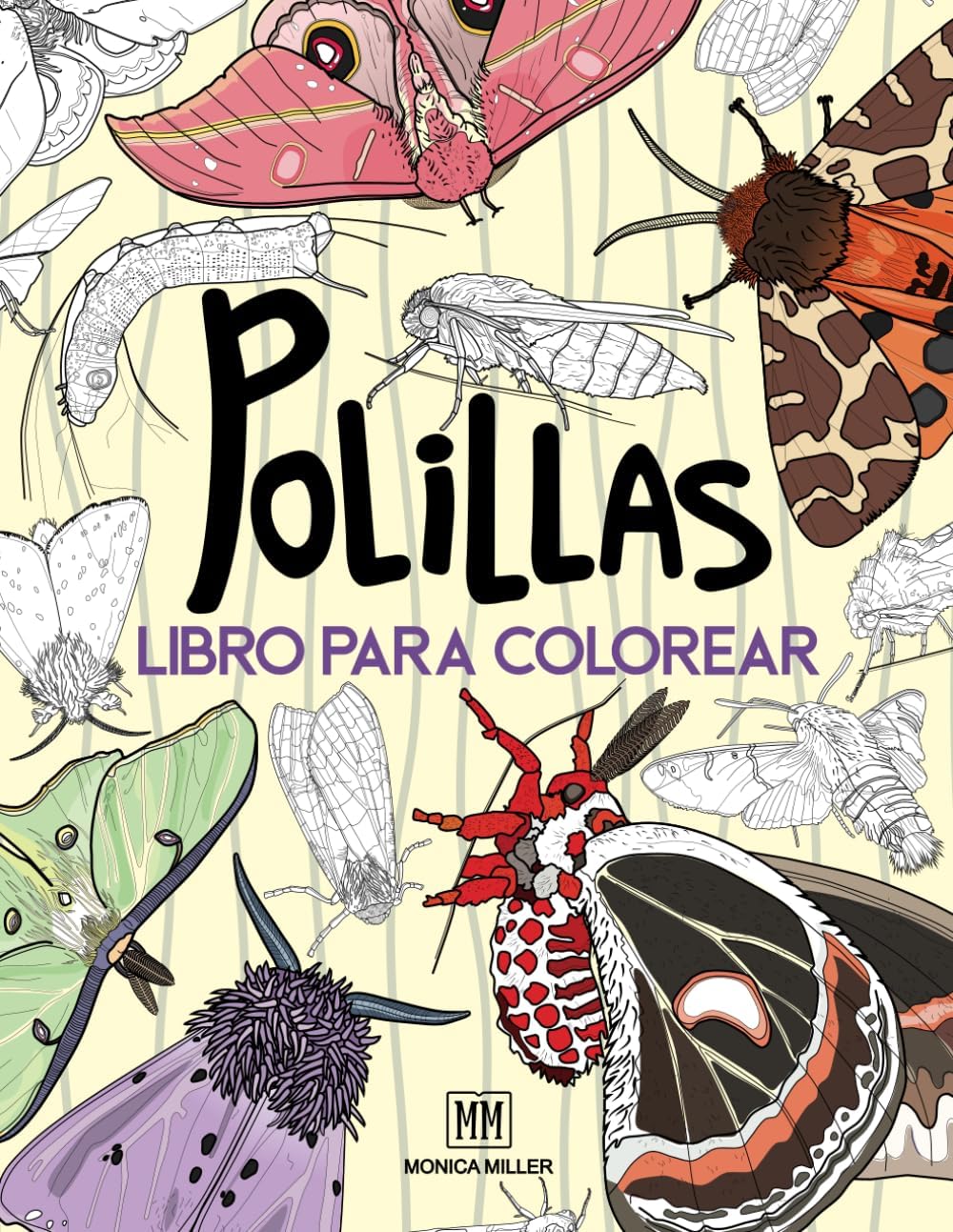 Polillas Libro para colorear: ¡Conviértete en un experto en esfinges y polillas! Diviértete coloreando estos lepidópteros con este libro de ... para niños y adultos! (Spanish Edition) by Monica Miller