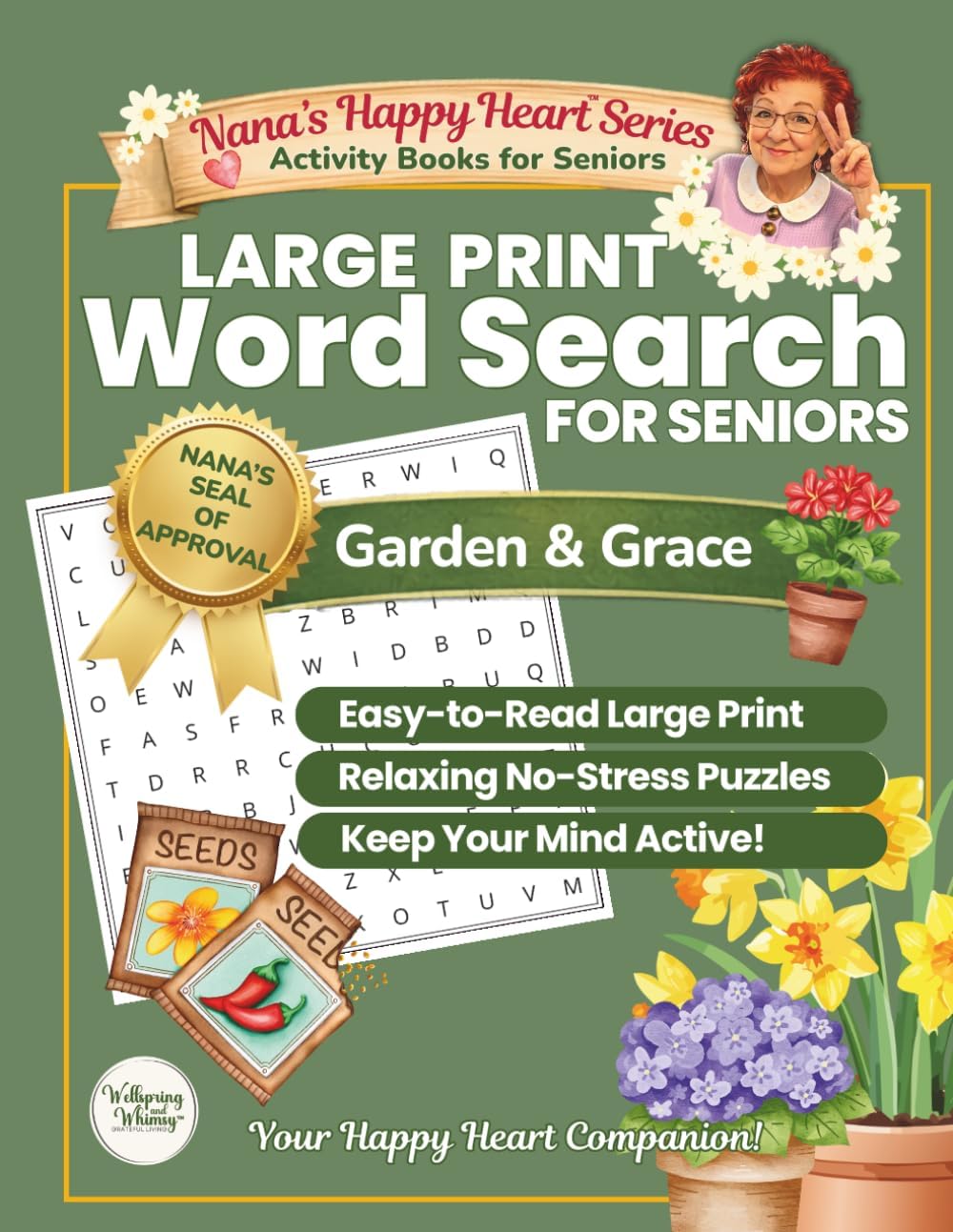 Large Print Word Search For Seniors: Large Print Word Search Puzzles for Relaxation, Stress Relief and Memory Support, Designed to Keep Your Mind ... Garden & Grace Theme. (Nana's Happy Heart) by Wellspring and Whimsy