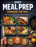 Easy Meal Prep Cookbook for Men: The Complete High-Protein Meal Prep Guide for Men — Batch Cooking Recipes for Muscle Gain, Fat Loss, and Peak Performance with 5-Day and 7-Day Weekly Meal Plans by Hasem Sk