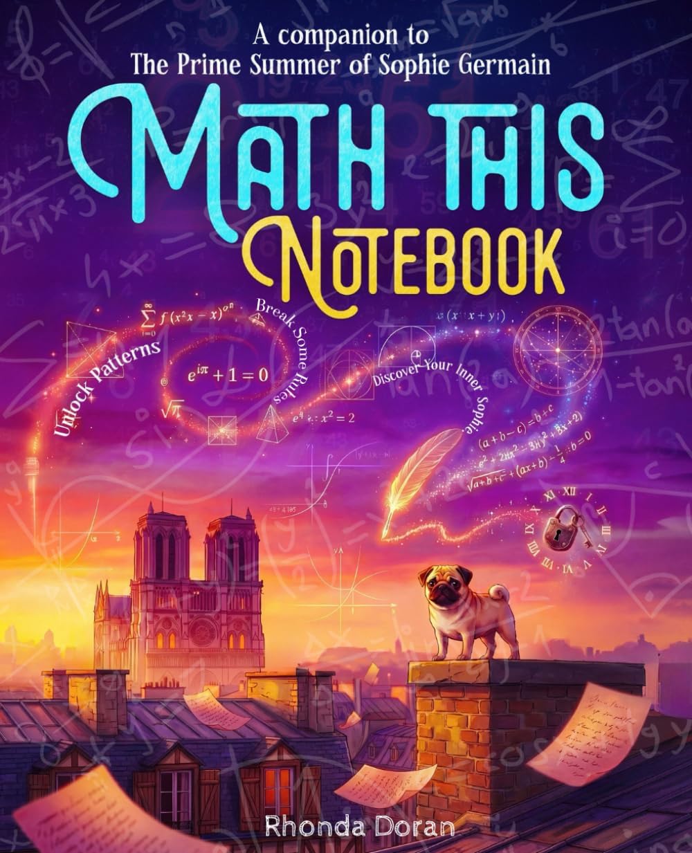 Math this Notebook: A Companion Workbook to The Prime Summer of Sophie Germain by Rhonda Doran