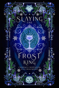 Slaying the Frost King (Mortal Enemies to Monster Lovers) by Candace Robinson