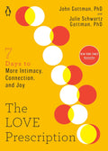 The Love Prescription: Seven Days to More Intimacy, Connection, and Joy (The Seven Days Series) by John Gottman PhD