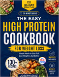 The Easy High Protein Cookbook for Weight Loss: 130+ Simple 30-Minute Recipes to Stay Full, Meal Prep, and Eat Healthy Without Boring Diet Food, with Macros, Grocery Lists, and a 30-Day Meal Plan by Joseph Diaz