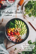 Wellness Bowls Cookbook: Balanced and Flavorful Everyday Meals | High Protein Recipes for Vegetarians and Non-Vegetarians by S.P Books