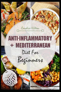 Anti-inflammatory+ Mediterranean diet for beginners by Candice Hilton