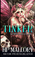 Tinker: Dark Fairytales (Happily Never After Fairytale Retellings) by H.P. Mallory