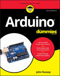Arduino For Dummies (For Dummies (Computer/Tech)) by John Nussey