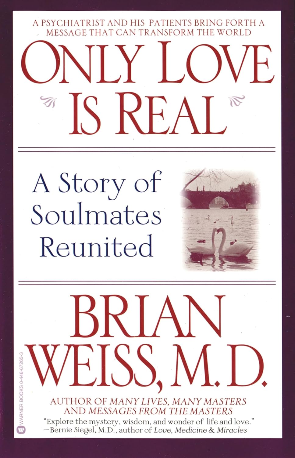 Only Love Is Real: A Story of Soulmates Reunited by Brian Weiss MD