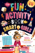 The Fun Activity Book for Smart Girls: 100+ Brain Games to Boost Problem-Solving Skills, Focus, Cognitive Abilities & Confidence For Kids Ages 8-12 (Brain Boosting Gifts for Kids) by Quinn Quest