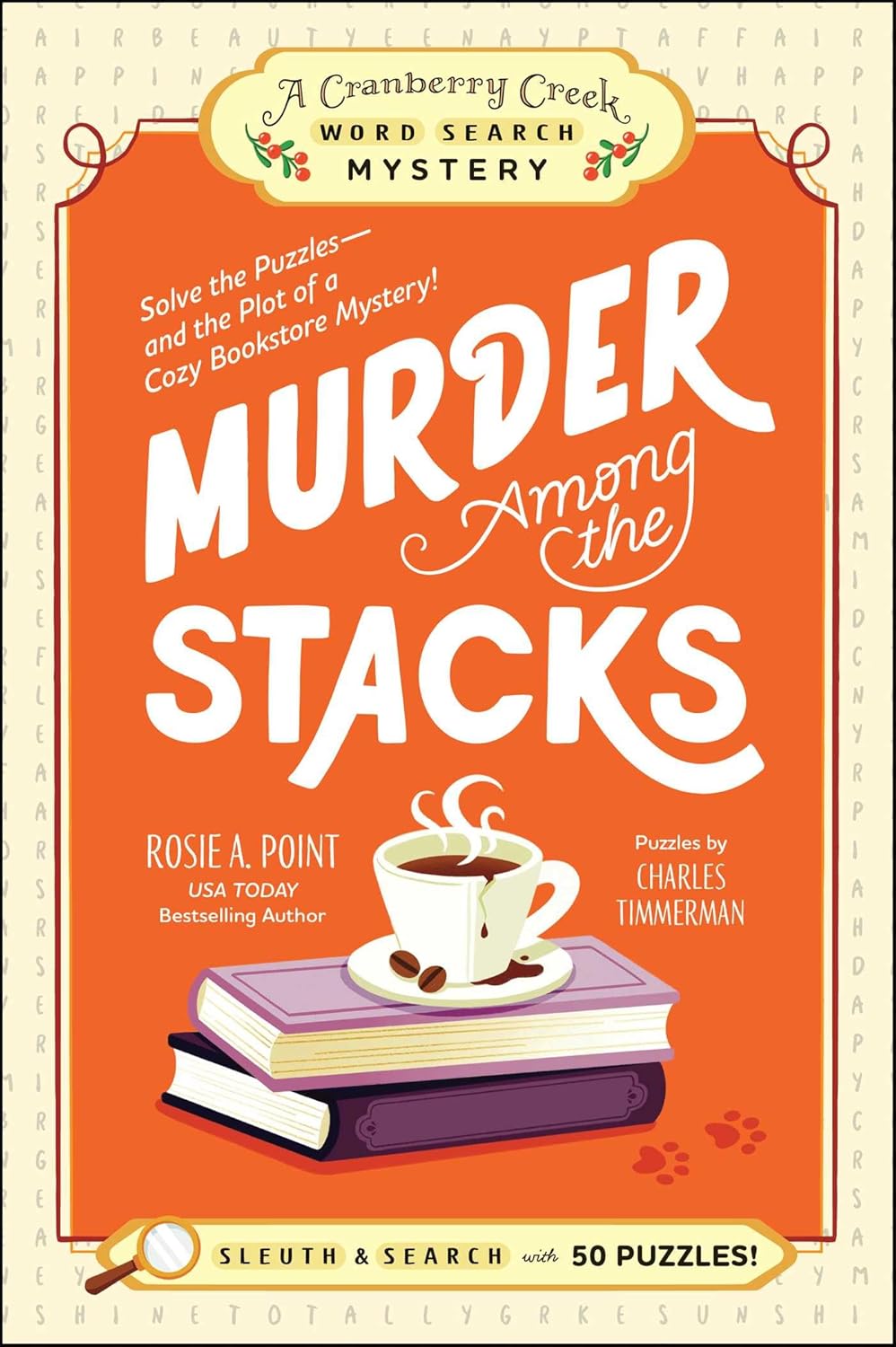 Murder Among the Stacks: Book 1: Solve the Puzzles―and the Plot of a Cozy Bookstore Mystery! (A Cranberry Creek Word Search Mystery) by Rosie A. Point