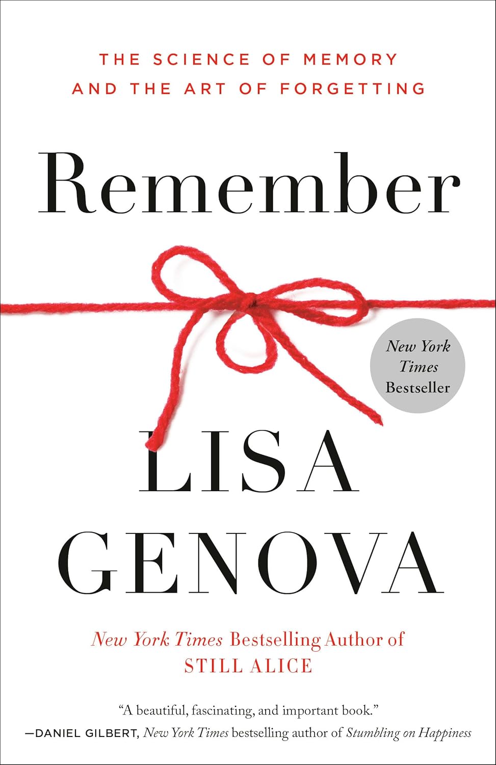 Remember: The Science of Memory and the Art of Forgetting by Lisa Genova