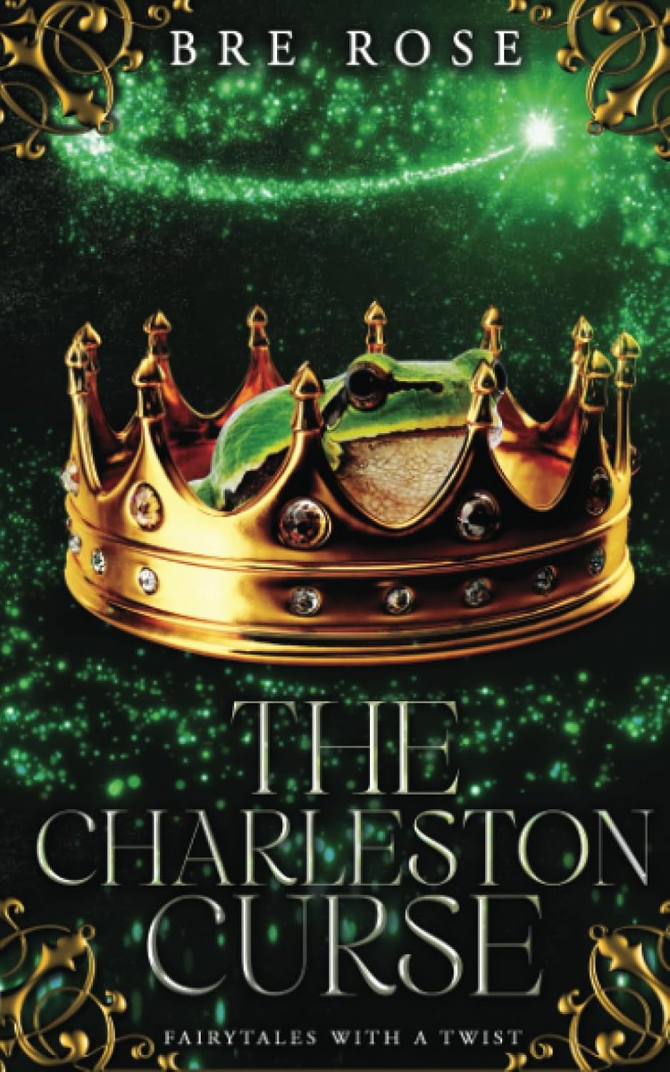 The Charleston Curse: Fairytales with A Twist by Bre Rose