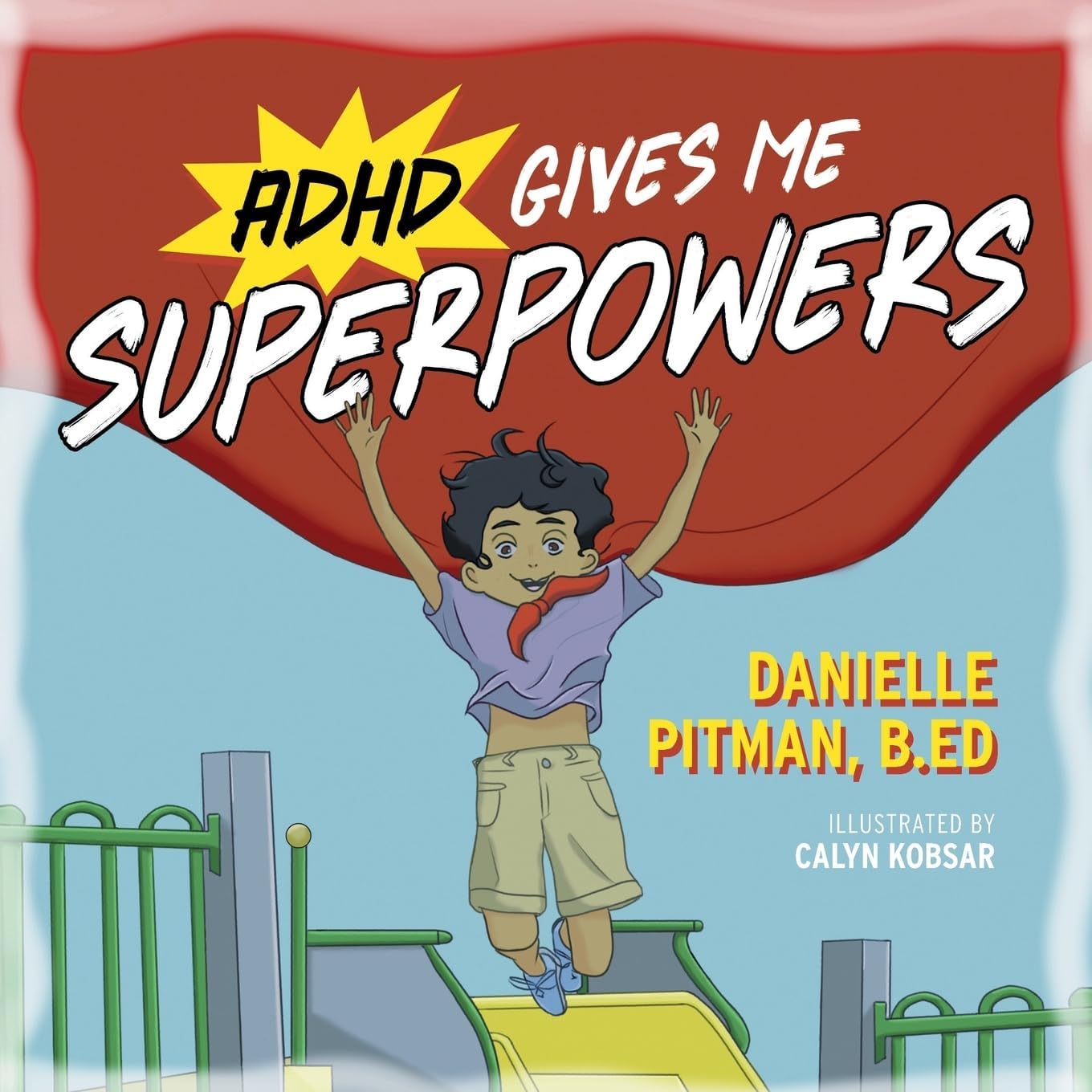 ADHD Gives Me Superpowers by Danielle Pitman