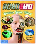 ADHD in HD: Brains Gone Wild by Jonathan Chesner